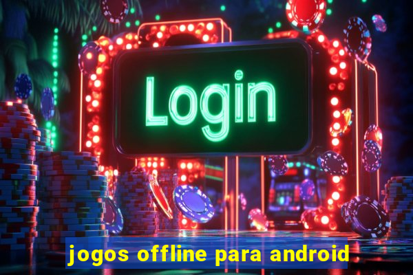 jogos offline para android